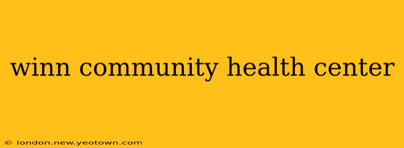 winn community health center