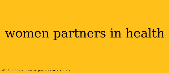women partners in health