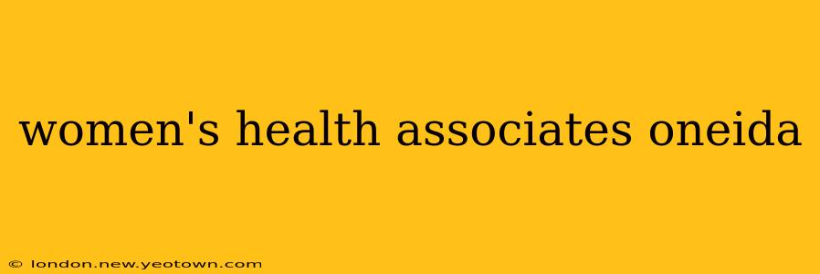 women's health associates oneida