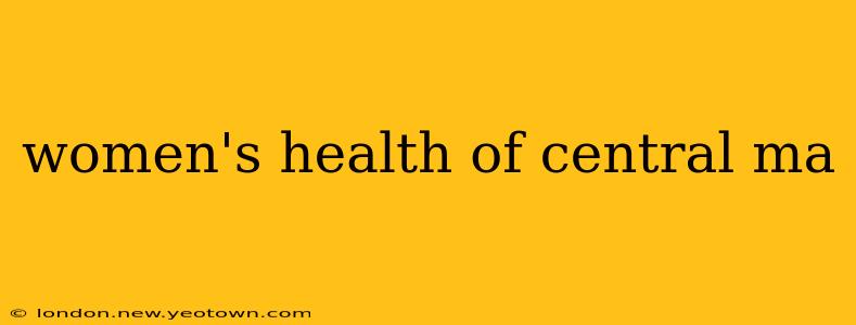 women's health of central ma
