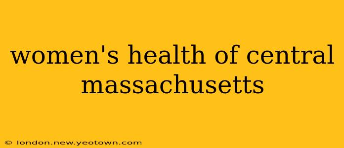 women's health of central massachusetts
