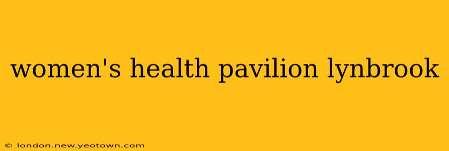 women's health pavilion lynbrook