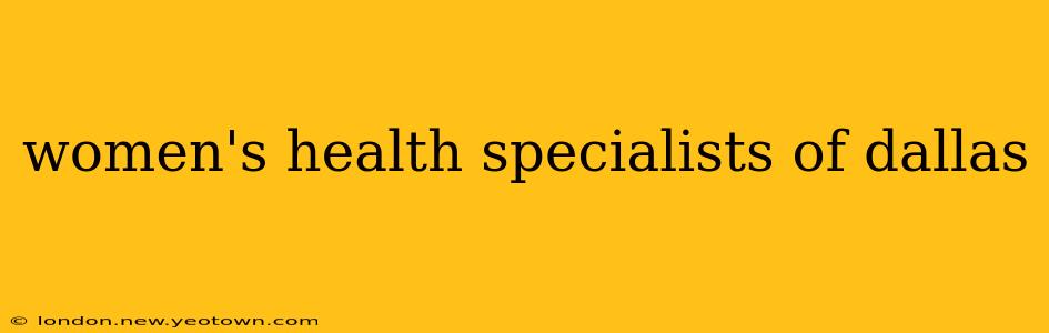 women's health specialists of dallas