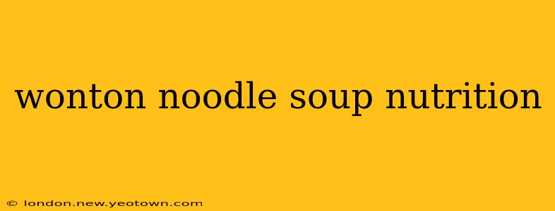 wonton noodle soup nutrition