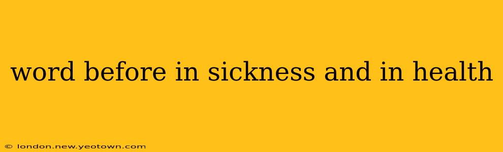 word before in sickness and in health