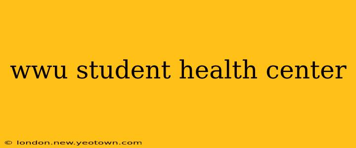 wwu student health center