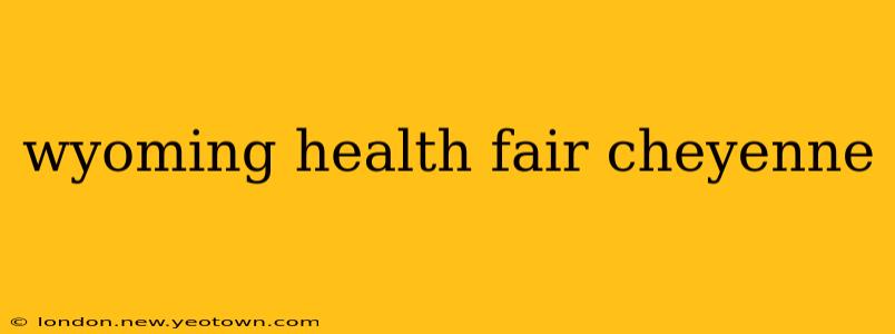 wyoming health fair cheyenne