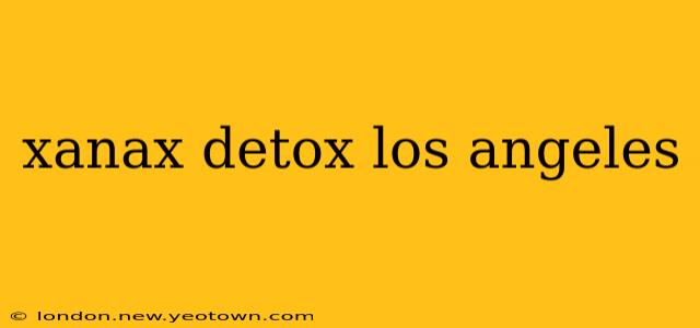 xanax detox los angeles