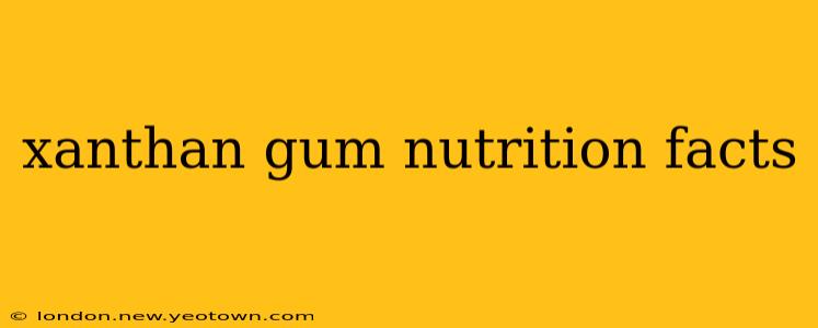 xanthan gum nutrition facts