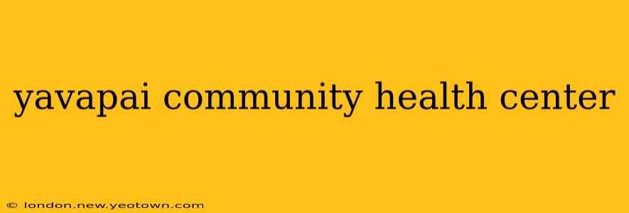 yavapai community health center