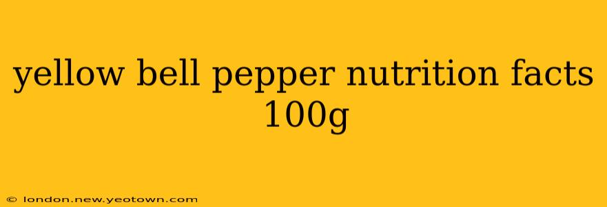 yellow bell pepper nutrition facts 100g