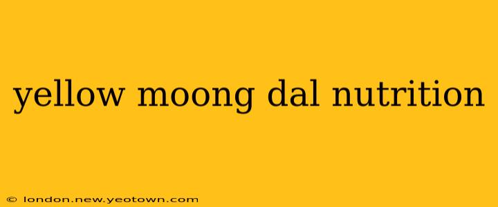 yellow moong dal nutrition