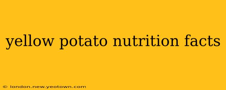 yellow potato nutrition facts