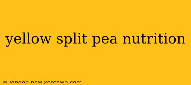 yellow split pea nutrition