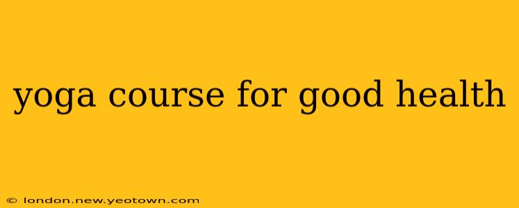 yoga course for good health