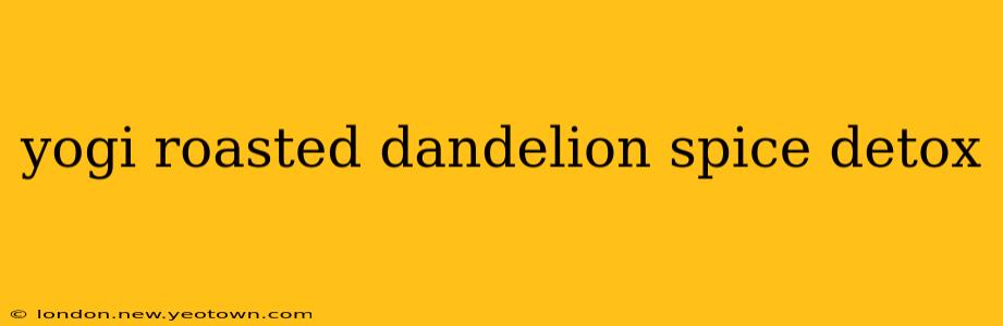 yogi roasted dandelion spice detox