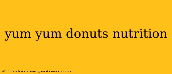 yum yum donuts nutrition
