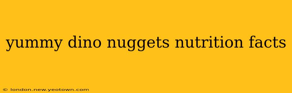 yummy dino nuggets nutrition facts