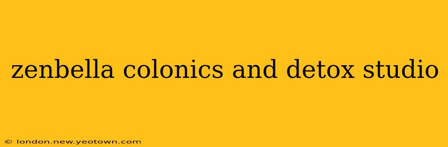 zenbella colonics and detox studio