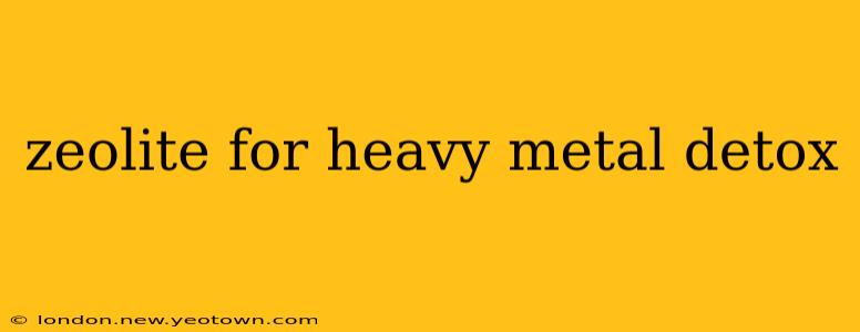 zeolite for heavy metal detox