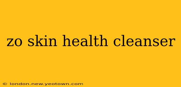 zo skin health cleanser