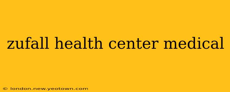 zufall health center medical